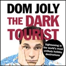 The Dark Tourist by Dom Joly