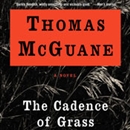 The Cadence of Grass by Thomas McGuane