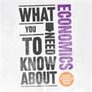 What You Need to Know About: Economics by George Buckley