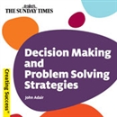 Decision Making and Problem Solving Strategies by John Adair