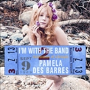 I'm with the Band: Confessions of a Groupie by Pamela Des Barres