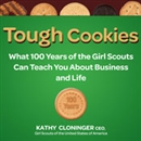 Tough Cookies: Leadership Lessons from 100 Years of the Girl Scouts by Kathy Cloninger