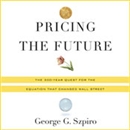 Pricing the Future by George Szpiro
