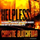 Helpless: Caledonia's Nightmare of Fear and Anarchy, and How the Law Failed All of Us by Christie Blatchford