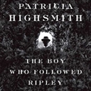 The Boy Who Followed Ripley by Patricia Highsmith