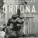 Ortona: Canada's Epic World War II Battle by Mark Zuehlke