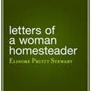 Letters of a Woman Homesteader by Elinore Pruitt Stewart