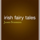 Irish Fairy Tales by James Stephens