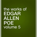 The Works of Edgar Allan Poe, Volume 5 by Edgar Allan Poe