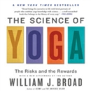The Science of Yoga: The Risks and Rewards by William J. Broad