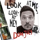 Look at ME, Look at ME! by Dom Joly