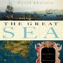The Great Sea: A Human History of the Mediterranean by David Abulafia