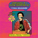Confessions of a Raving, Unconfined Nut by Paul Krassner
