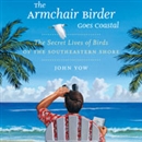 The Armchair Birder Goes Coastal by John Yow