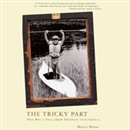 The Tricky Part by Martin Moran