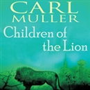 Children of the Lion by Carl Muller