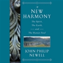A New Harmony: The Spirit, the Earth, and the Human Soul by J. Philip Newell