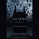 Batman and Psychology by Travis Langley
