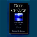 Deep Change: Discovering the Leader Within by Robert E. Quinn