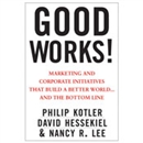 Good Works! by Philip Kotler