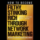 How to Become Filthy, Stinking Rich Through Network Marketing by Mark Yarnell