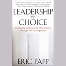 Leadership by Choice by Eric Papp