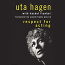 Respect for Acting, 2nd Edition by Uta Hagen