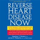 Reverse Heart Disease Now by Stephen Sinatra