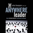 The Anywhere Leader by Mike Thompson
