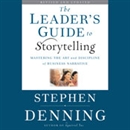 The Leader's Guide to Storytelling by Stephen Denning