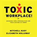 Toxic Workplace! by Mitchell Kusy