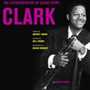 Clark: The Autobiography of Clark Terry by Clark Terry