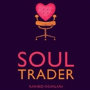 Soul Trader: Putting the Heart Back into Your Business by Rasheed Ogunlaru
