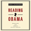 Reading Obama: Dreams, Hope, and the American Political Tradition by James Kloppenberg