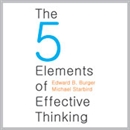 The Five Elements of Effective Thinking by Edward B. Burger