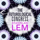 The Futurological Congress by Stanislaw Lem