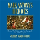 Mark Antony's Heroes by Stephen Dando-Collins