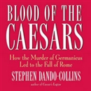 Blood of the Caesars by Stephen Dando-Collins
