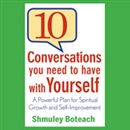 10 Conversations You Need to Have with Yourself by Shmuley Boteach