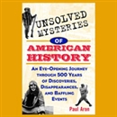 Unsolved Mysteries of American History by Paul Aron