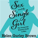 Sex and the Single Girl by Helen Gurley Brown