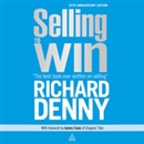 Selling to Win: 25th Anniversary Edition by Richard Denny