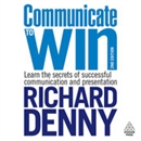 Communicate to Win by Richard Denny