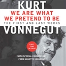 We Are What We Pretend to Be by Kurt Vonnegut