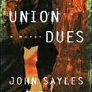 Union Dues by John Sayles