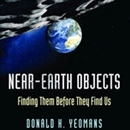 Near-Earth Objects: Finding Them Before They Find Us by Donald K. Yeomans