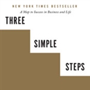 Three Simple Steps: A Map to Success in Business and Life by Trevor Blake