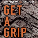 Get a Grip: An Entrepreneurial Fable - Your Journey to Get Real, Get Simple, and Get Results by Mike Paton