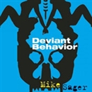 Deviant Behavior by Mike Sager