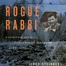 Rogue Rabbi: A Spiritual Quest - From Seminary to Ashram and Beyond by Jerry Steinberg